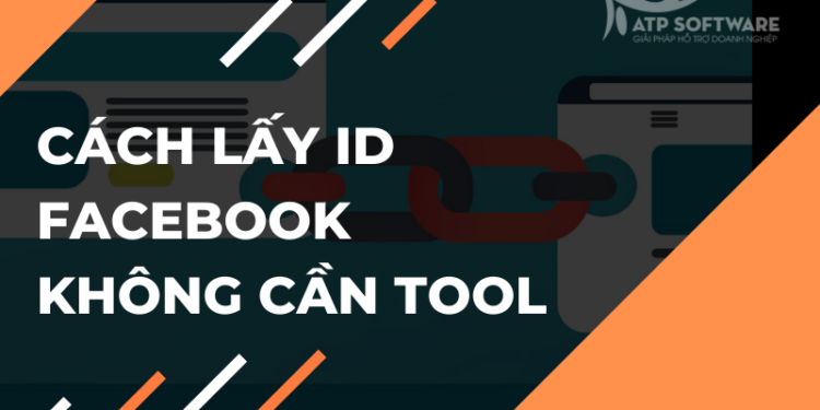 Hướng dẫn cách lấy id facebook nhanh nhất không cần phần mềm hỗ trợ