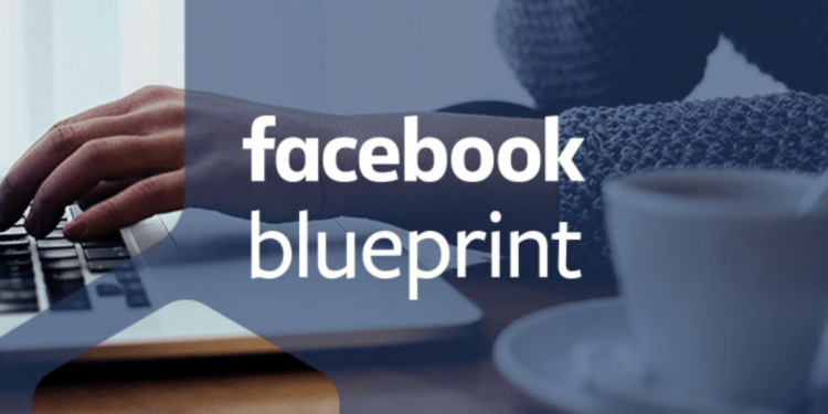 Vai trò của Facebook Blueprint trong Digital Marketing