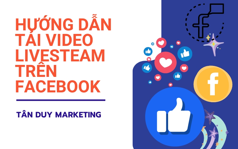 tải video livestream trên facebook