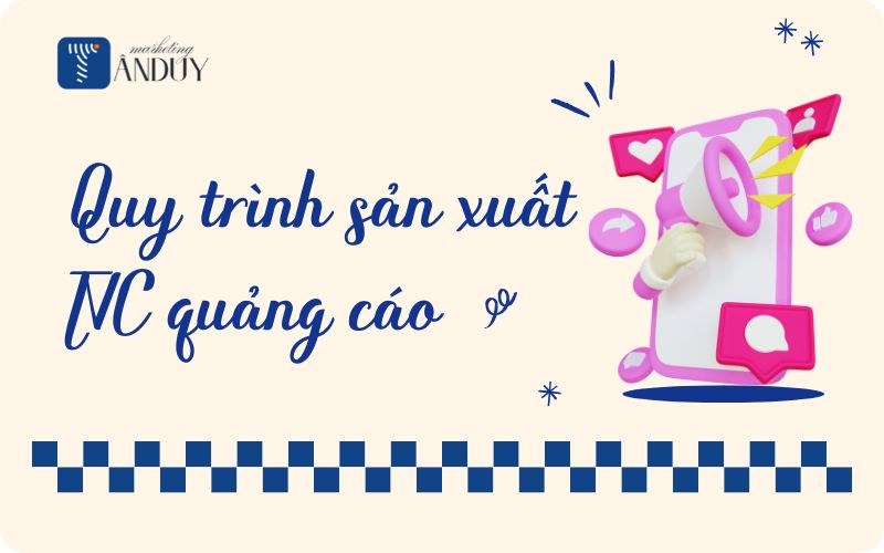 Quy trình sản xuất TVC quảng cáo
